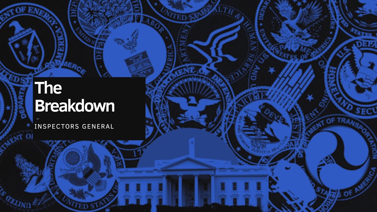 The Breakdown: Inspectors General, Explained