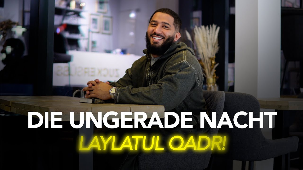 DIE UNGERADE NACHT: LAYLATUL QADR! (Ramadan Tag 20 - 2024)