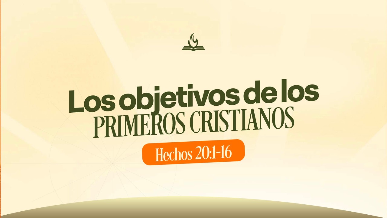 Los objetivos de los primeros servicios Cristianos | Hechos 20:1-16 | Rafa Valladares