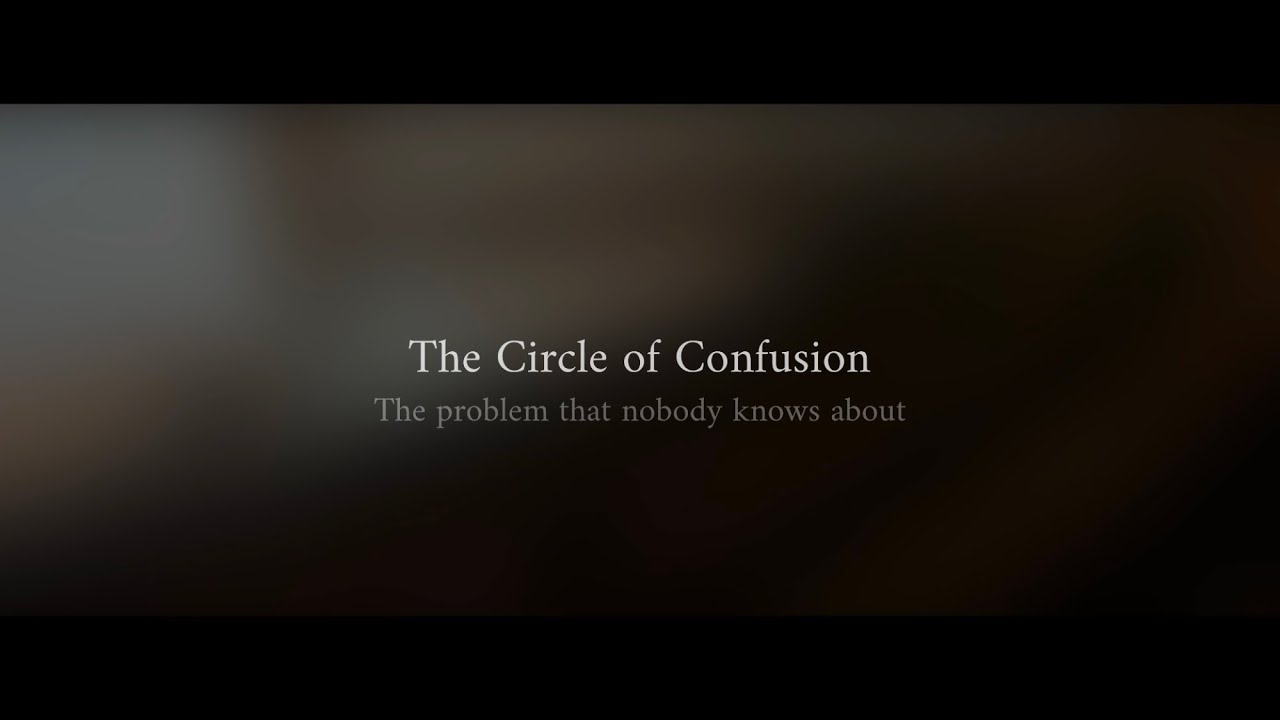 The Circle of Confusion