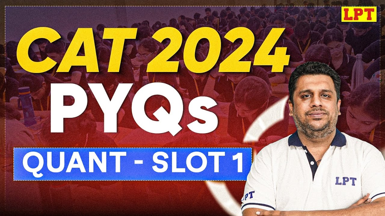 CAT 2024 PYQs: Quant (Slot 1) | CAT Quant PYQs 2024 | CAT Previous Year Question (Quant Section)