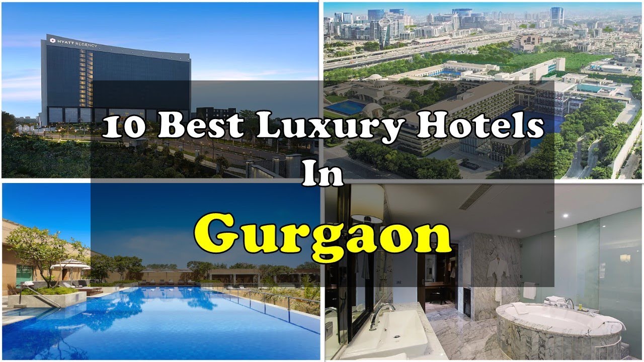 10 Best Luxury Hotels In Gurugram For Weekend Getaways | गुरुग्राम के महंगे होटल