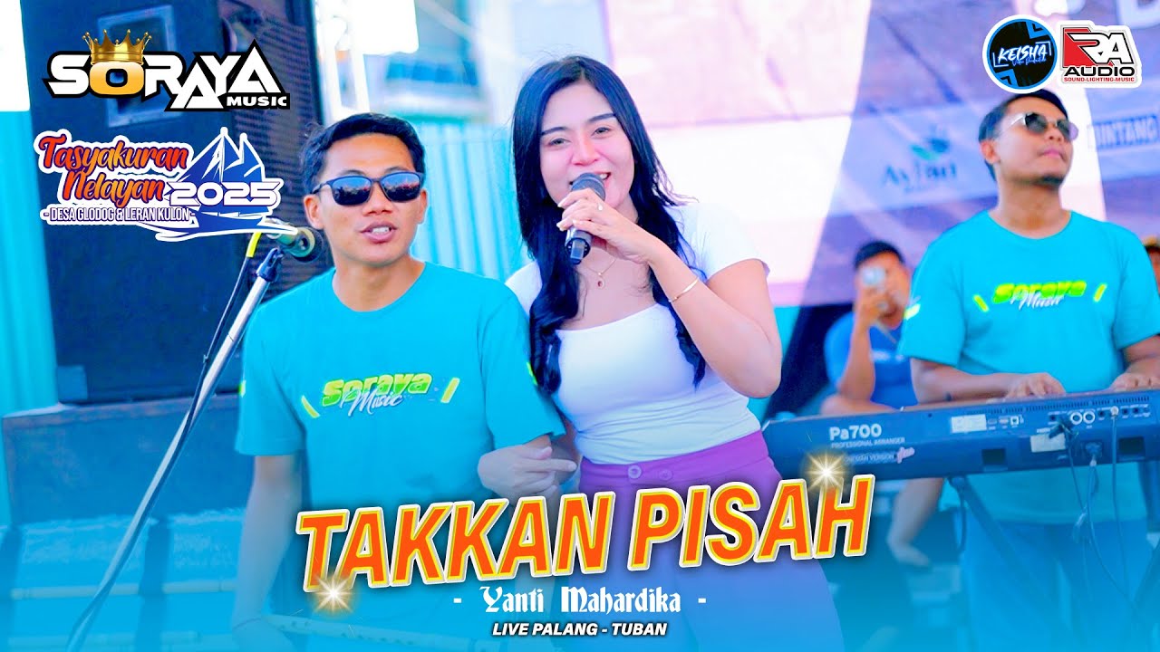 TAKKAN PISAH Yanti Mahardika FYP!!! SORAYA MUSIC Live Palang Tuban #2025