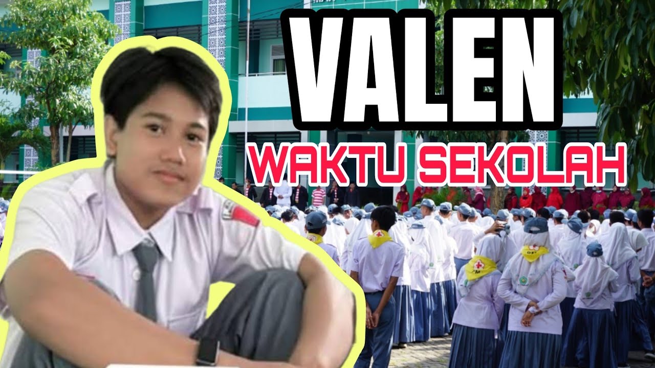 Sekolah Valen da7 tanya² ke Temanx 