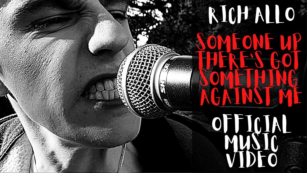 Rich Allo - Someone Up There's Got Something Against Me (Official Music Video)