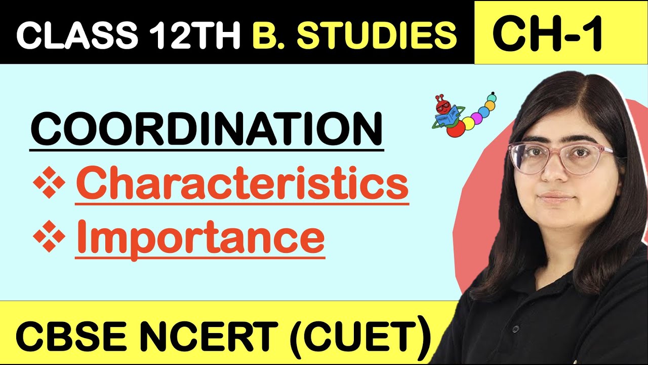 MEANING OF COORDINATION | CHARACTERISTICS OF COORDINATION | IMPORTANCE OF COORDINATION |Class 12 BST