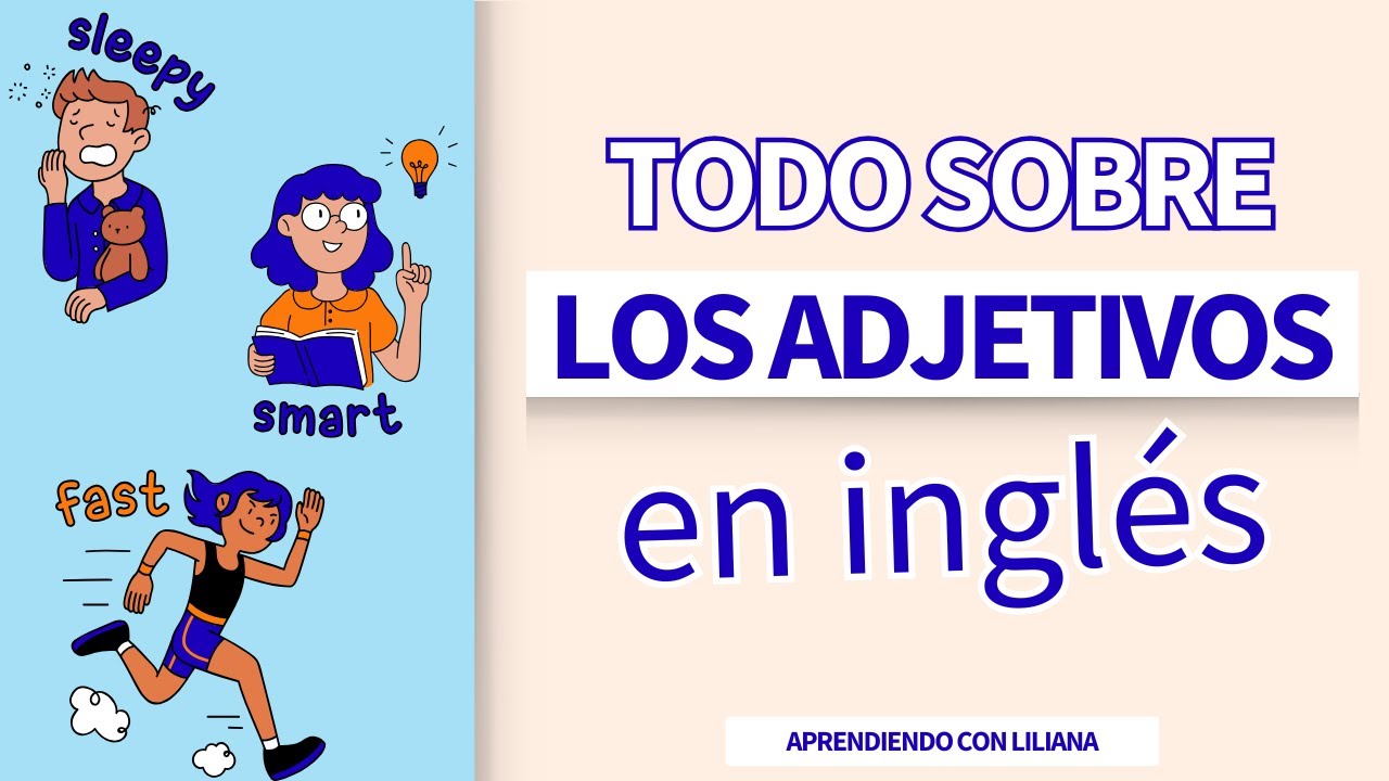 Todo sobre los adjetivos en inglés