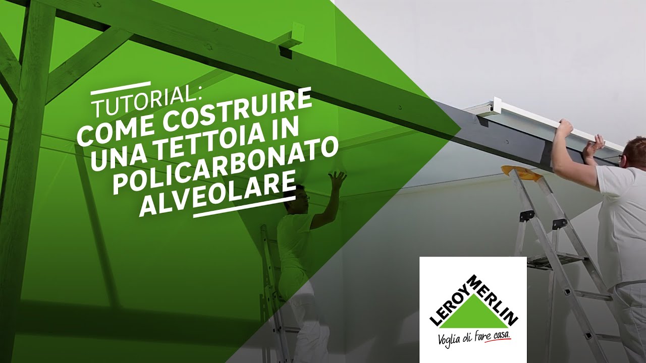 Come costruire una tettoia in policarbonato alveolare | Leroy Merlin