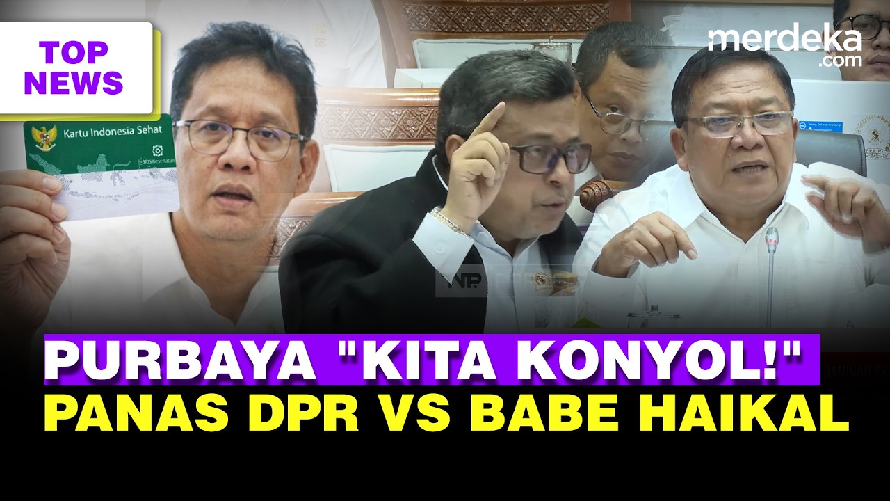 Purbaya Jengkel Ribut JKN PBI, Bilang Konyol | Gempar PDIP DPR Vs Babe Haikal Debat Panas