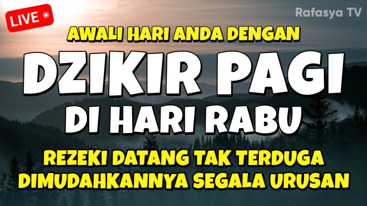 DZIKIR PAGI di HARI RABU MUSTAJAB - Zikir Mustajab Pembuka Rezeki Segala Penjuru, Morning Dua