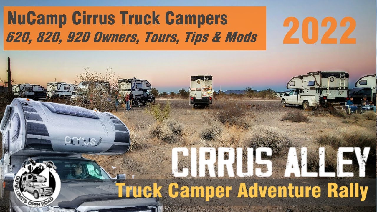 2022 NuCamp Cirrus Truck Camper Tours, Tips & Mods - Truck Camper Adventure Rally - 620, 820, 920.