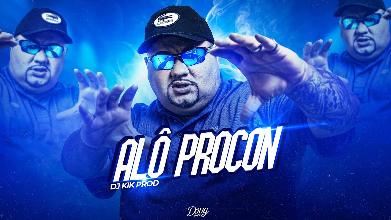 AL&Ocirc; PROCON | Tenho uma Reclama&ccedil;&atilde;o - DJ KIK PROD (Doug Hits) LYRIC OFICIAL