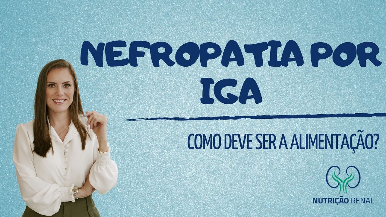 ALIMENTAÇÃO NA NEFROPATIA POR IGA | DOENÇA DE BERGER