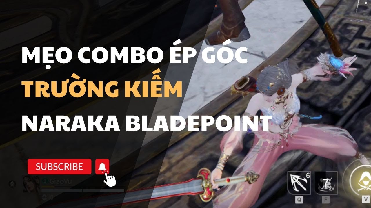 Naraka Bladepoint: Mẹo combo trường kiếm (longsword) ch&eacute;m 1-2-3 &eacute;p g&oacute;c #naraka #narakabladepoint