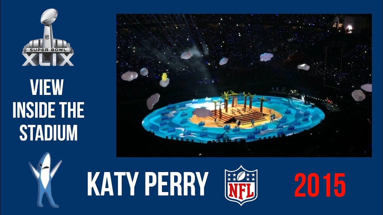 Katy Perry - SUPER BOWL HALFITIME SHOW (View Inside The Stadium) 2015