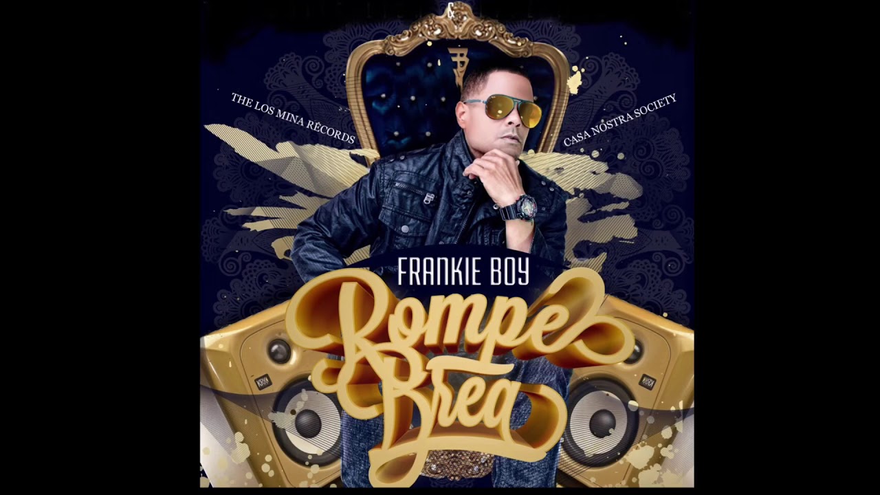 Frankie Boy - La Happy Totin (Rompe Brea)