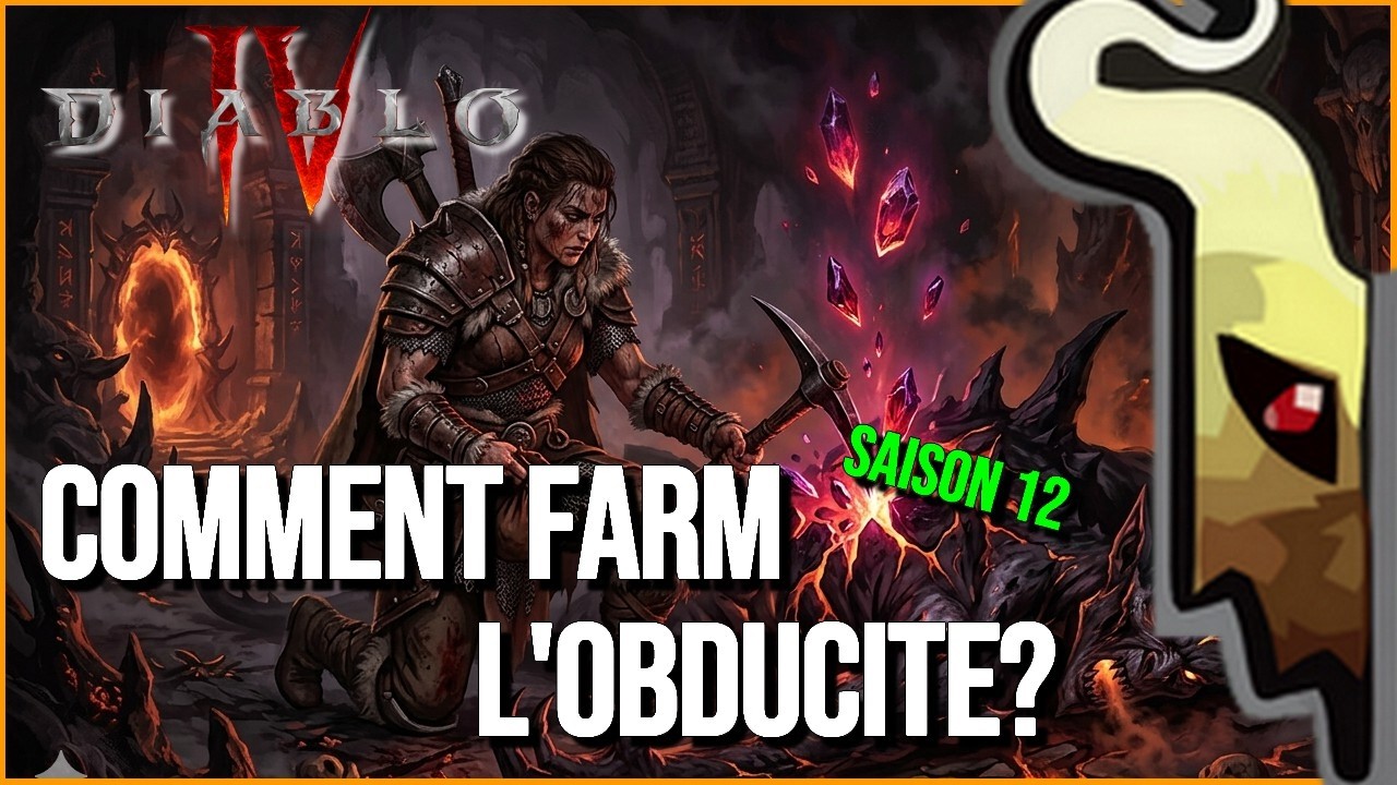 [Diablo 4] Comment farm l'obducite dans la saison 12?