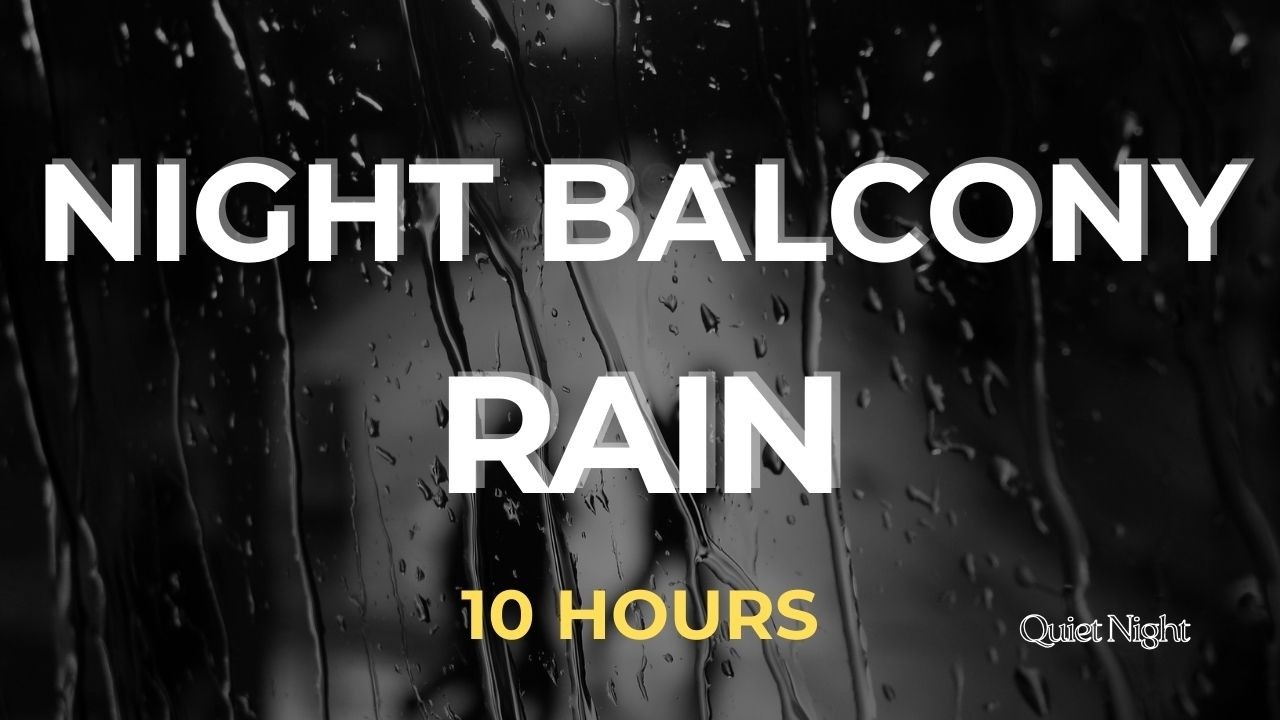 Night Balcony Rain – 10 Hours – Black Screen – Sleep & Relax