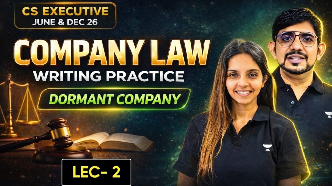 COMPANY LAW | WRITING PRACTICE LEC 2 | CS EXE JUNE & DEC 26 | CS KAJAL HANDE | UNACADEMY
