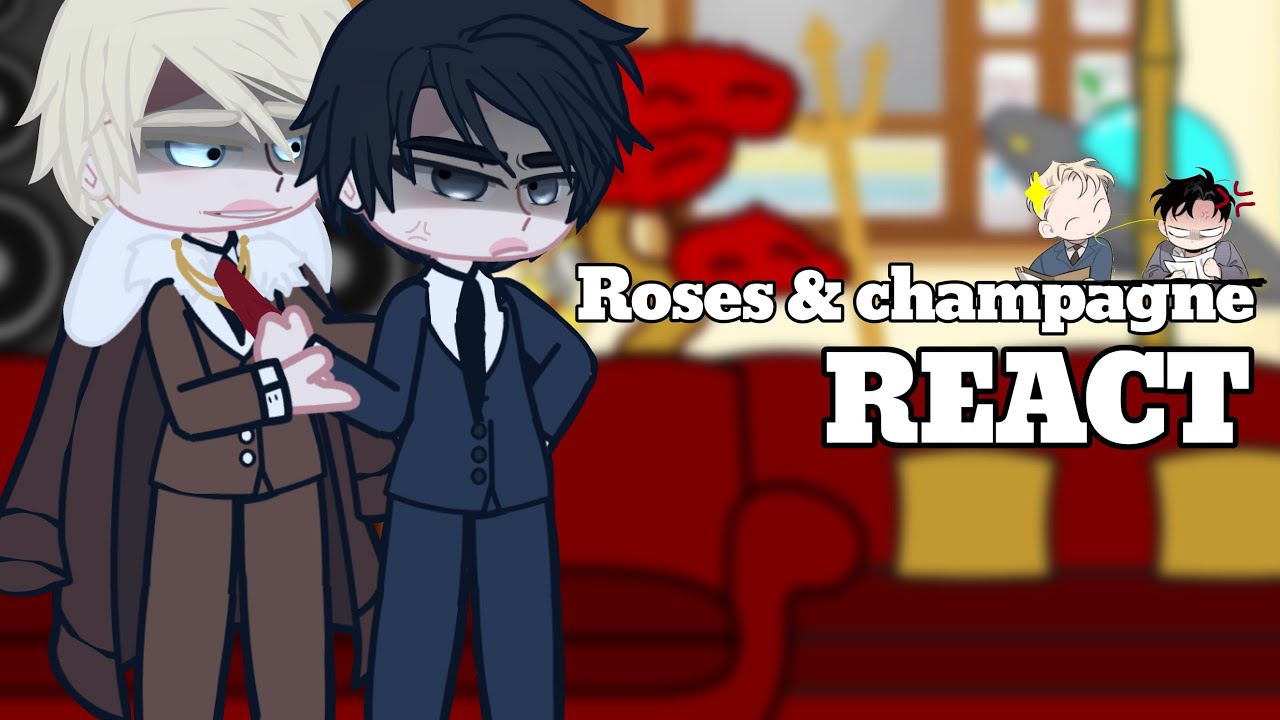 Past Roses and champagne react //🌹🍾