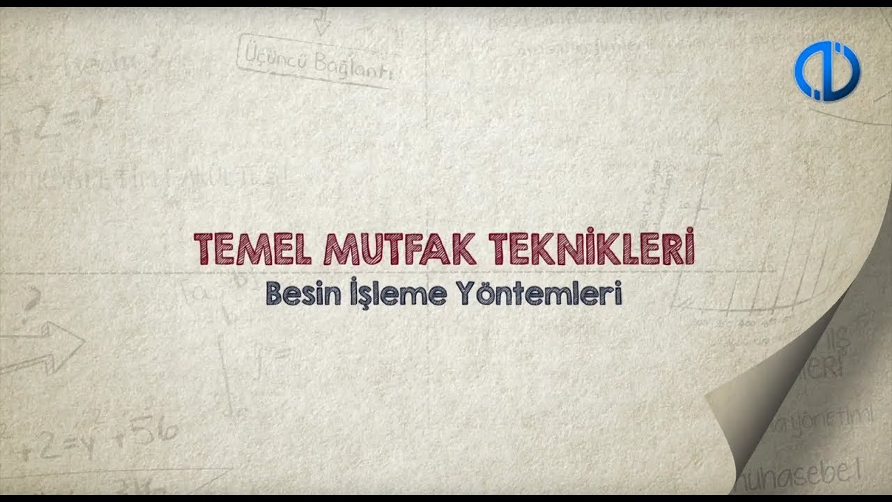 TEMEL MUTFAK TEKNİKLERİ - Ünite 2 Konu Anlatımı 1