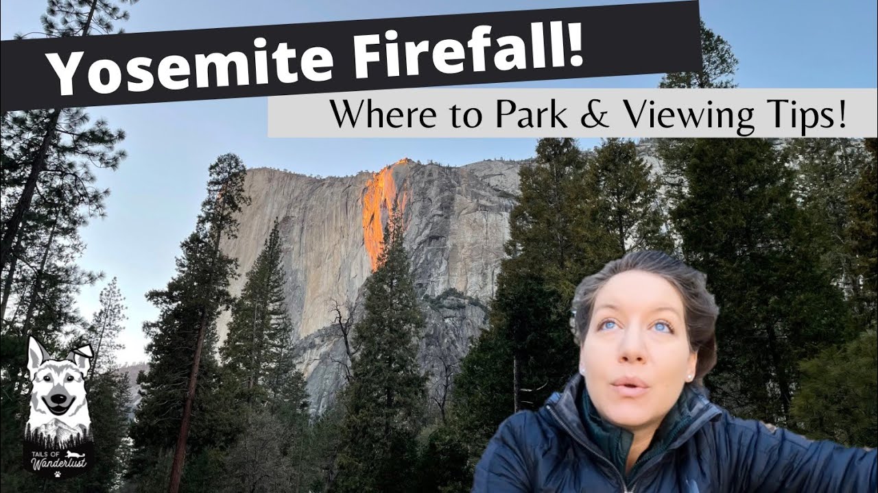 How to see the Yosemite Firefall 2022 |  El Capitan | Where to park , How far the walk is & more!