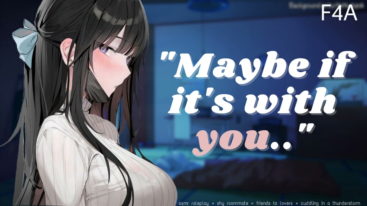 Cuddling Under The Thunderstorm [ASMR Roleplay] [F4A] [Shy Roommate] [Friends to Lovers] [Wholesome]