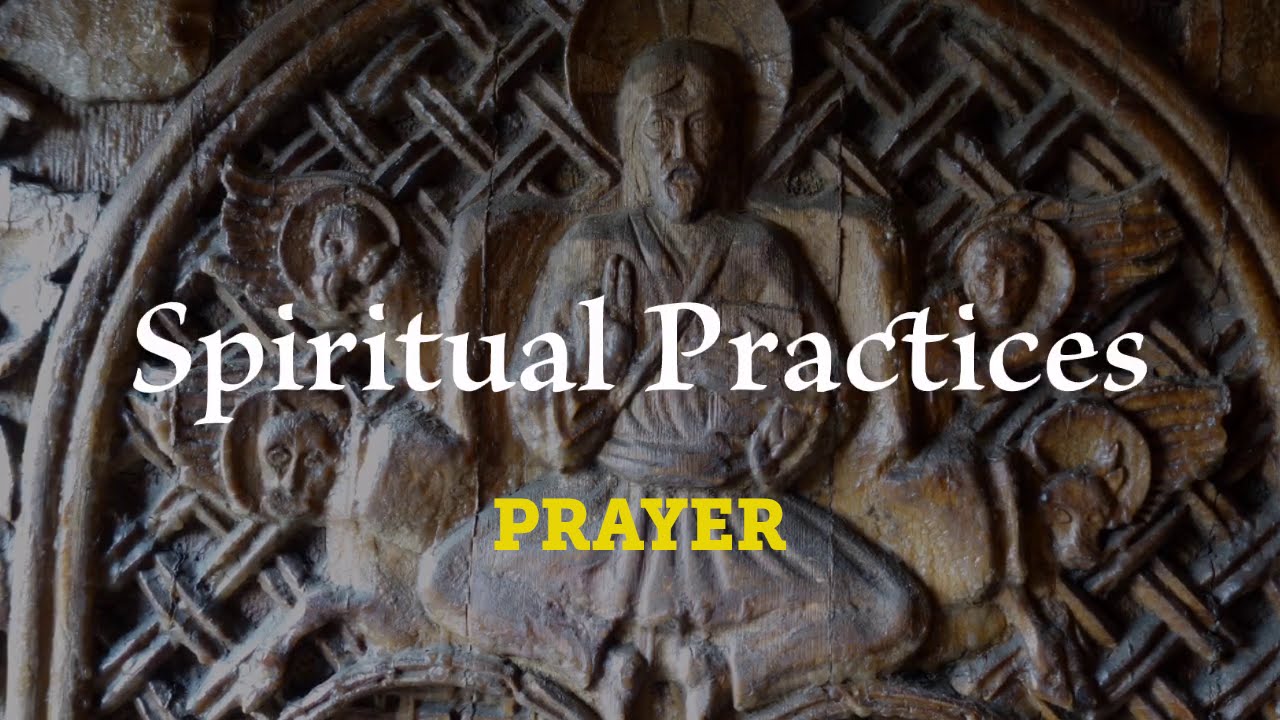 Spiritual Practices: Prayer