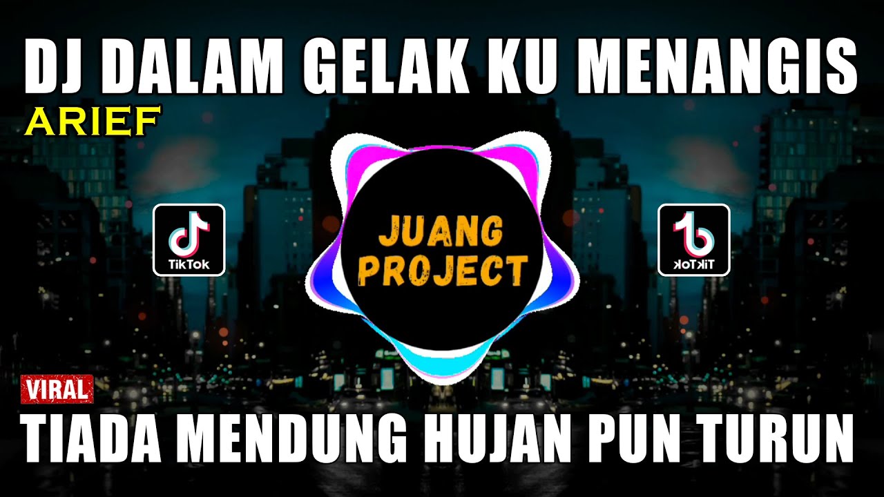 DJ DALAM GELAK KU MENANGIS ARIEF | TIADA MENDUNG HUJAN PUN TURUN REMIX VIRAL TIKTOK TERBARU 2022