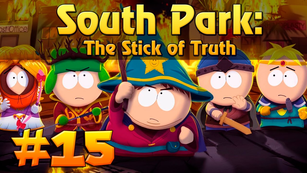 South Park:The Stick of Truth. (15 Episode)