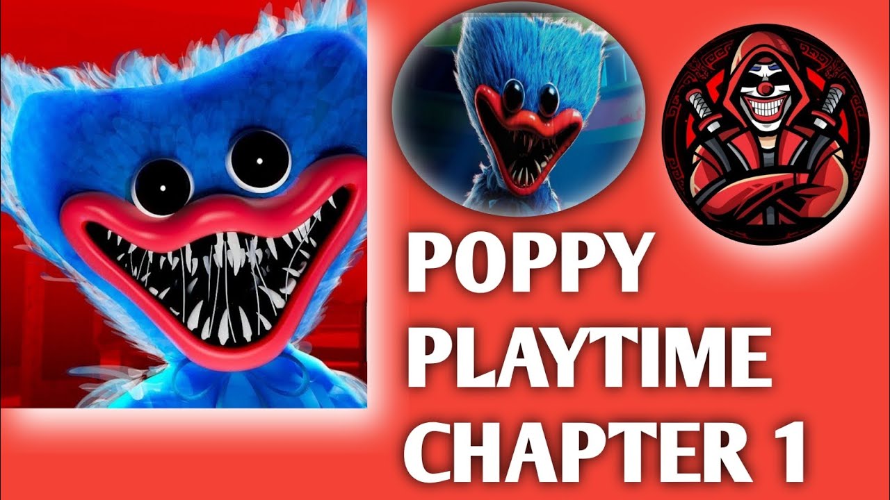 POPPY PLAYTIME CHAPTER 1 HUGGY WUGGY ESCAPED