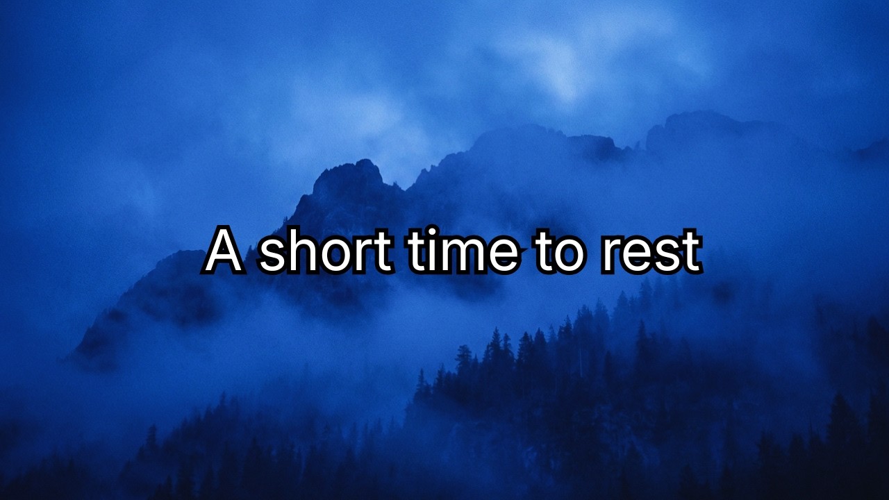A short time to rest