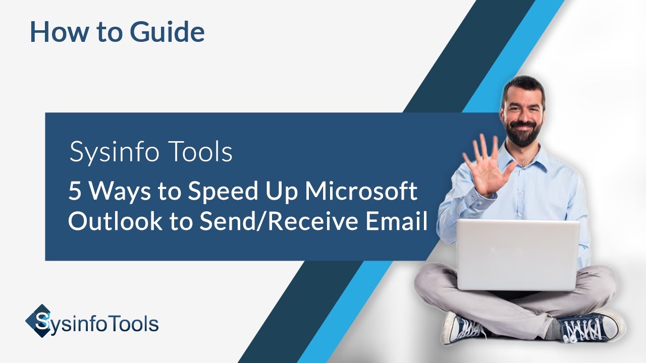 5 Ways to Speed Up Microsoft Outlook to Send/Receive Email | SysinfoTools