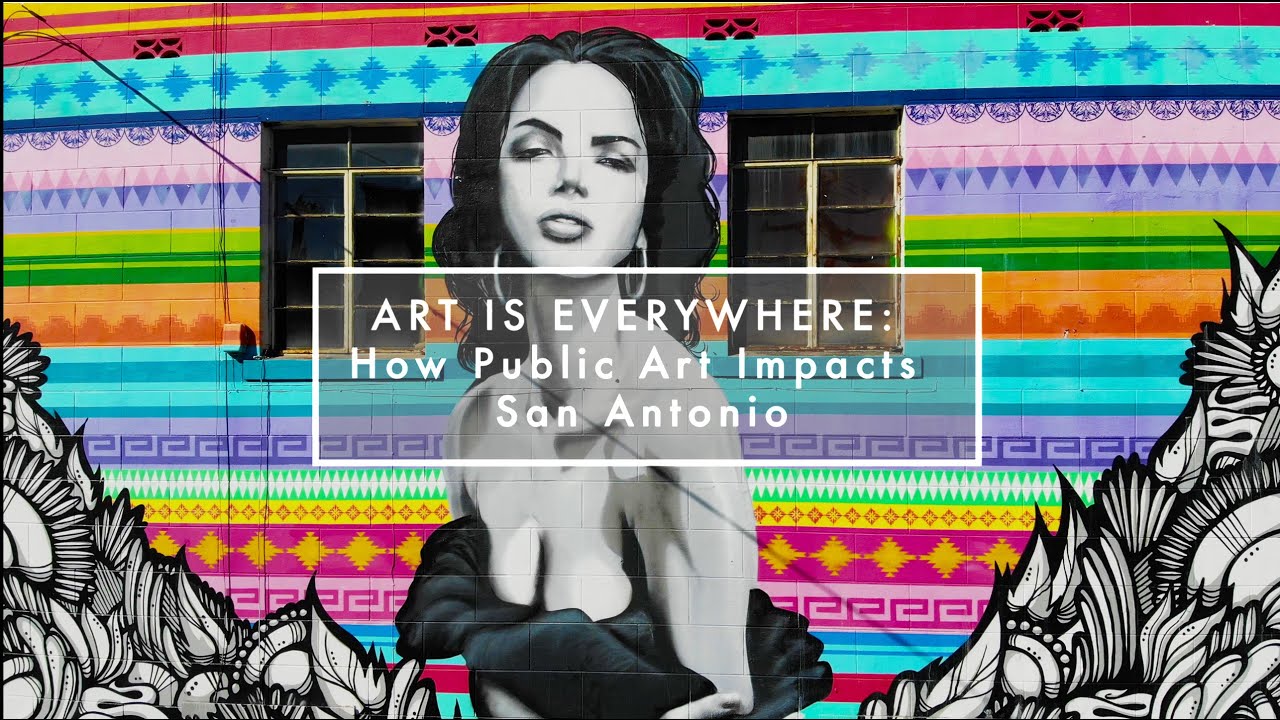 Art Is Everywhere: How Public Art Impacts San Antonio