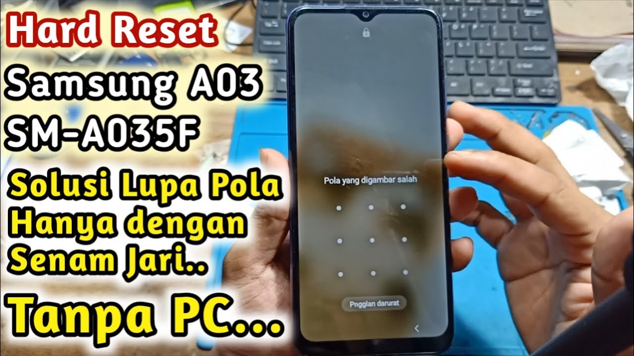 Hard Reset Samsung A03 Sm-A035 Yang Lupa Pola Kunci Layar Ternyata Mudah Banget
