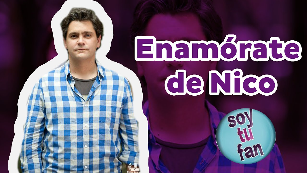Enamórate de Nico de Soy tu fan
