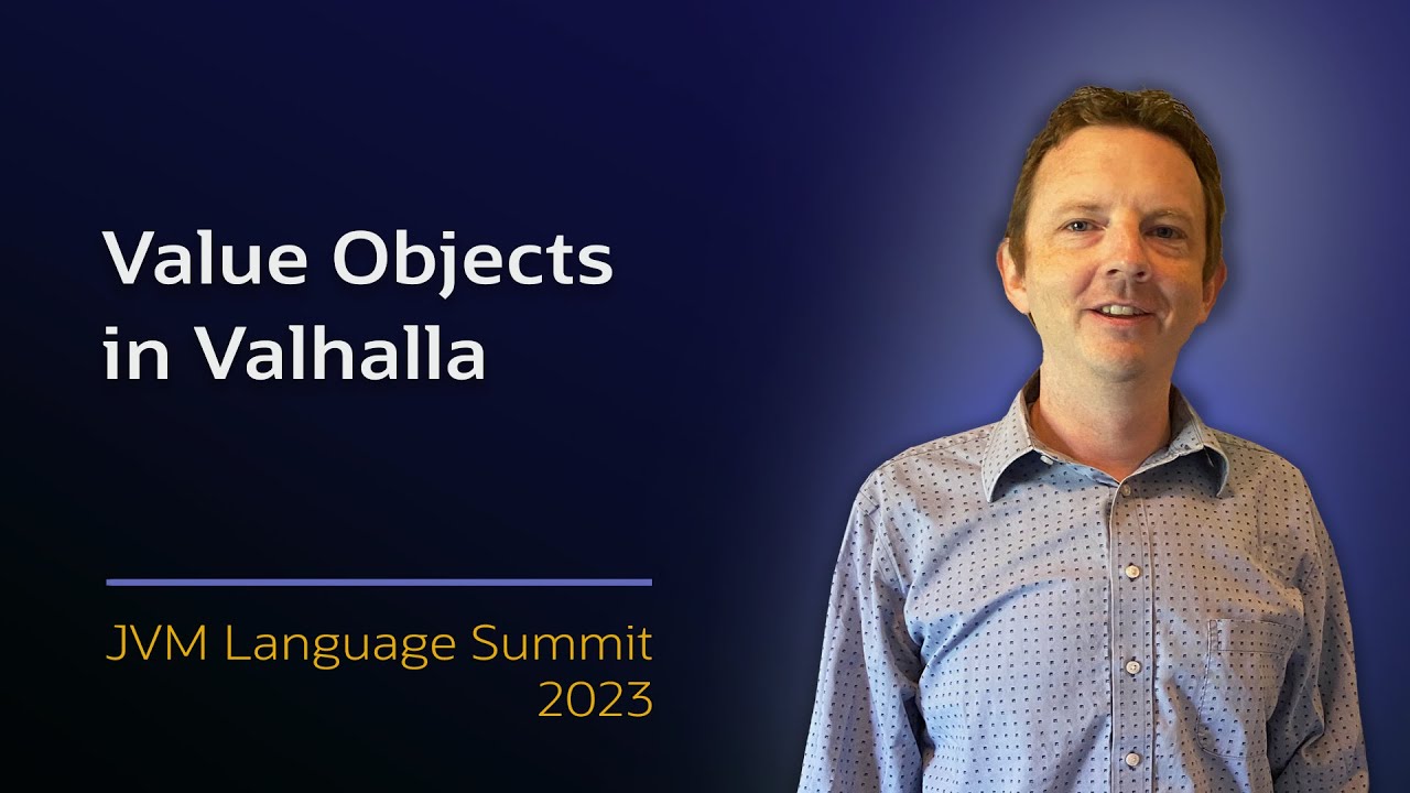 Value Objects in Valhalla #JVMLS