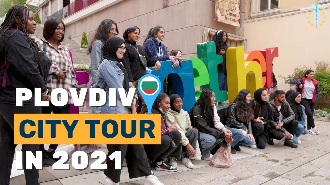 Plovdiv City Tour For Medical Students 2021