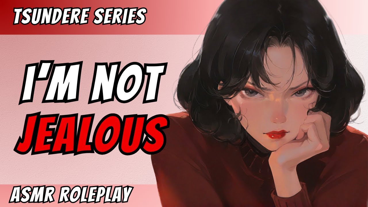 Your Tsundere Bestie Gets Jealous of Your Past [F4A] [Cuddling] [Pouty] [Possessive] ASMR Roleplay
