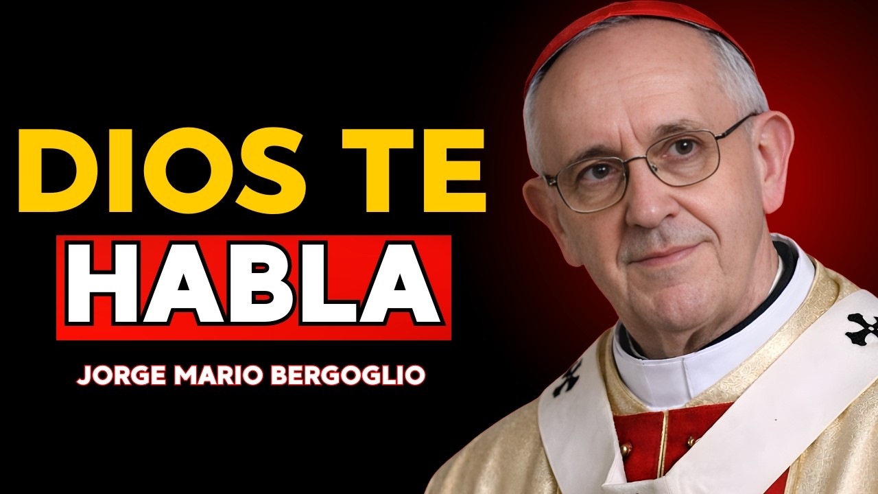 Este Mensaje Cambiar&aacute; Tu Vida Para Siempre | Jorge Mario Bergoglio