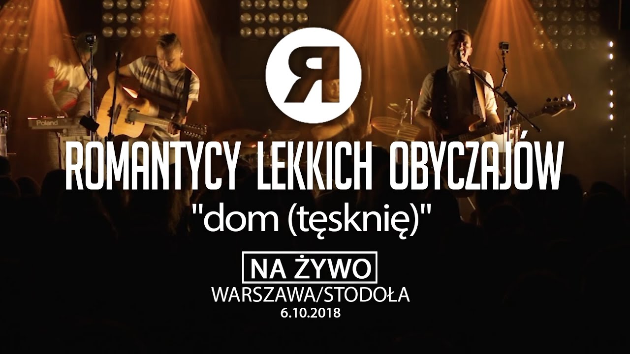 ROMANTYCY LEKKICH OBYCZAJÓW - Dom (Tęsknię) [NA ŻYWO]