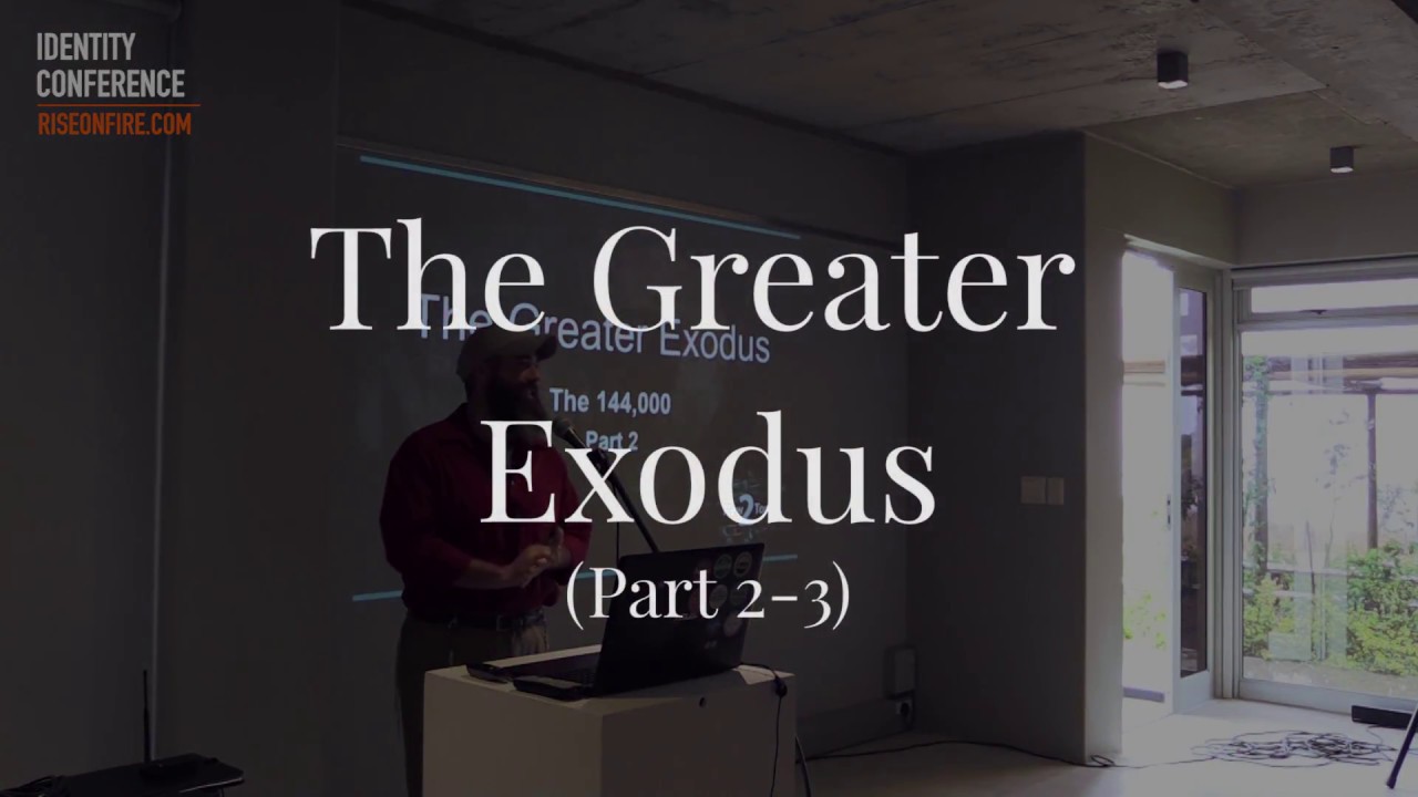 Identity Conference | The Greater Exodus (Part 2-3) by Zach Bauer