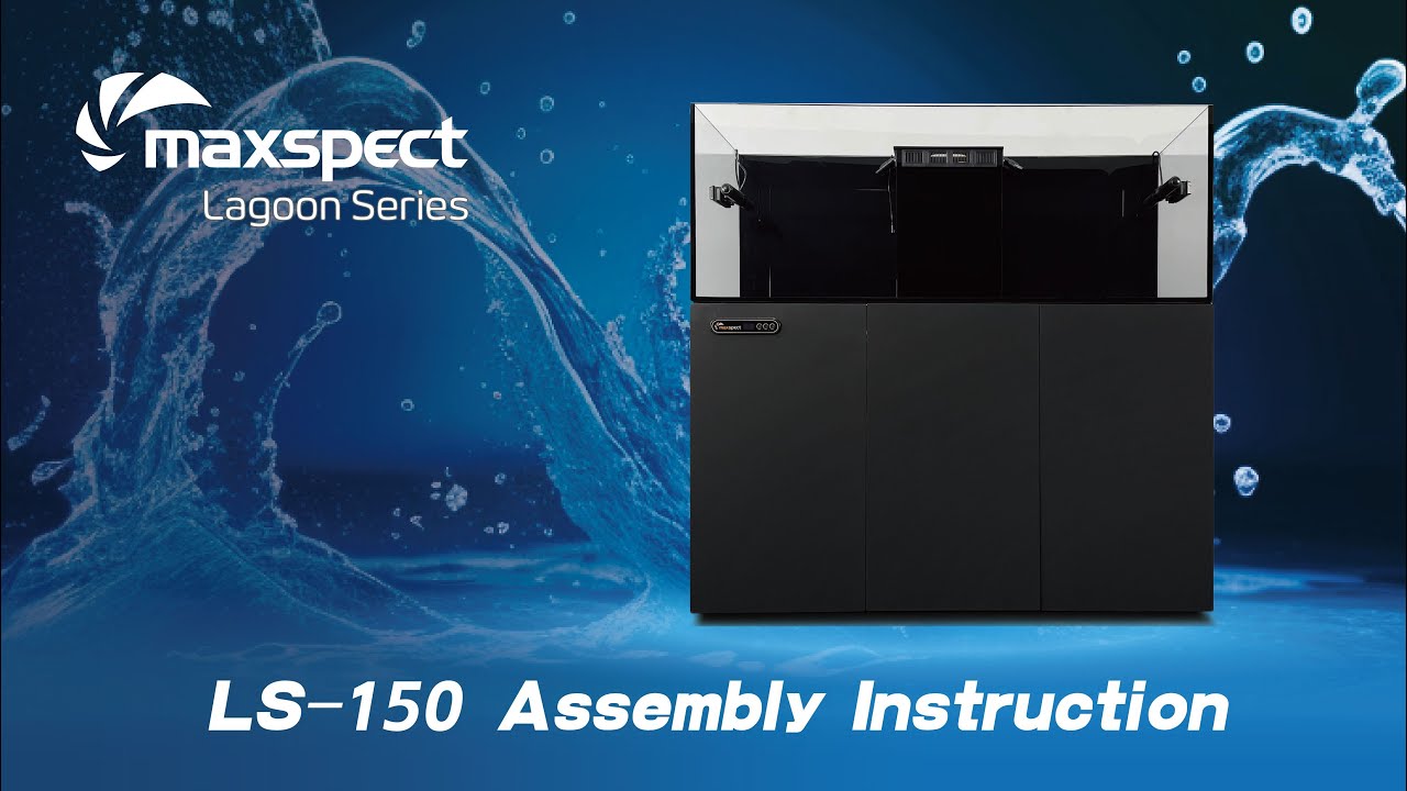 Maxspect LS-150 Lagoon Series Aquarium Assembly Instruction