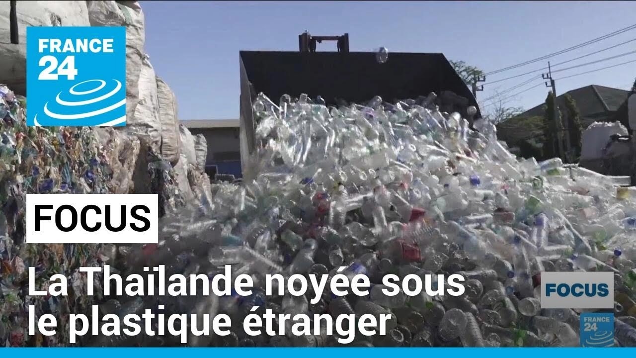 Journée mondiale du recyclage : la Thaïlande noyée sous le plastique étranger • FRANCE 24