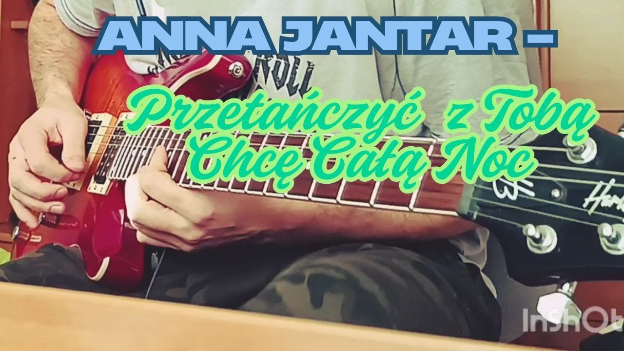 Anna Jantar - Przetańczyć z Tobą Chcę Całą Noc - Cover na gitarze