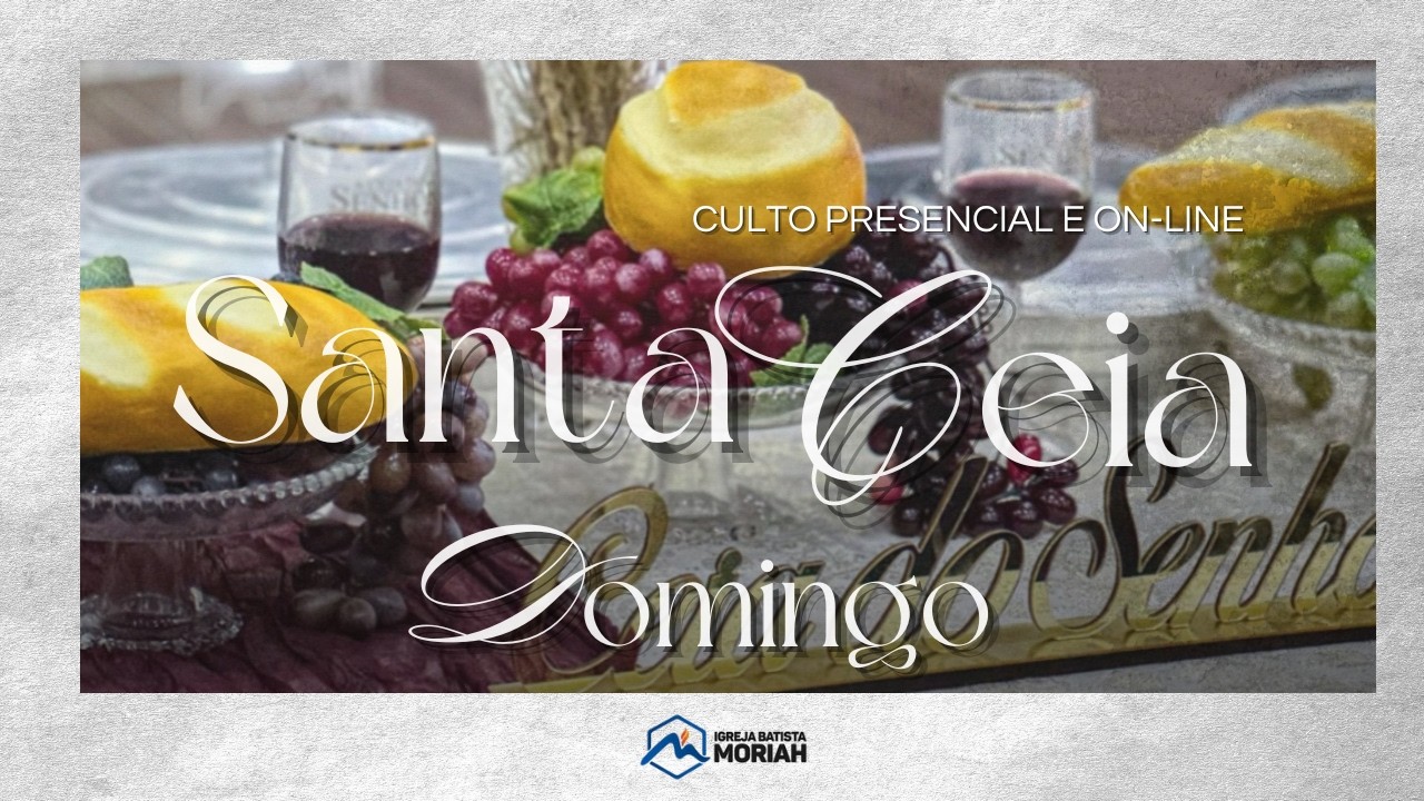 Culto de Santa Ceia // Domingo // 15.03.2026