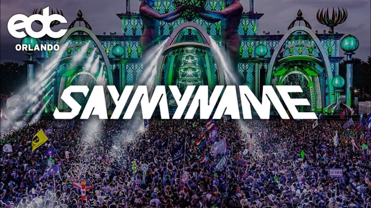 SAYMYNAME - EDC Orlando 2018
