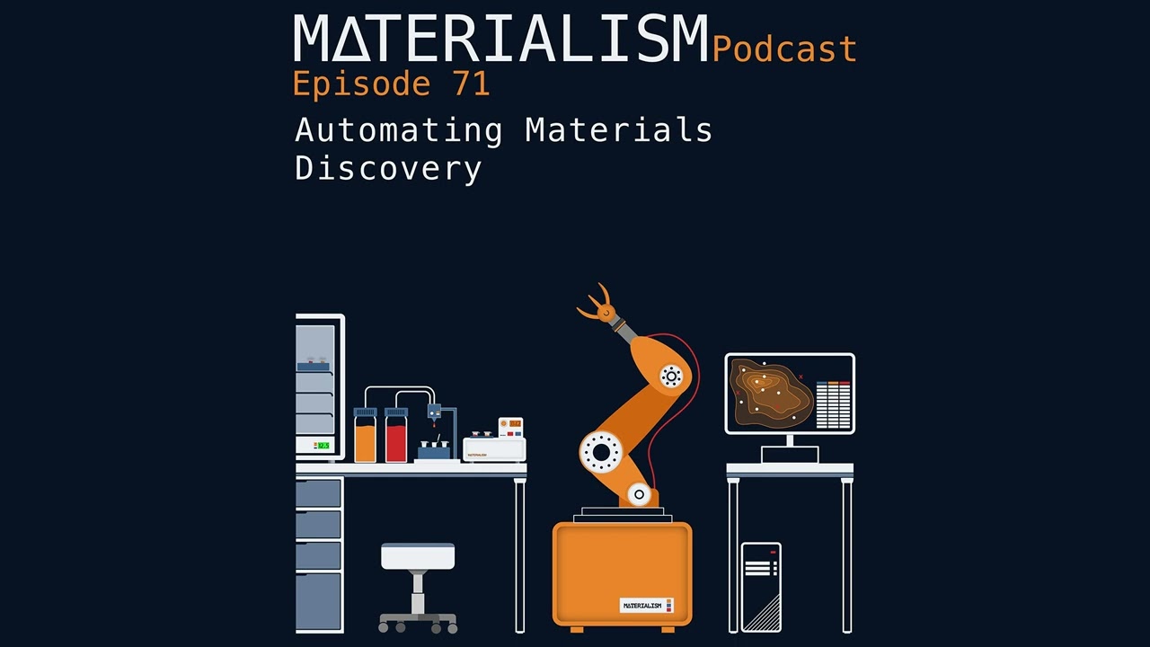 Materialism Podcast Ep 71: Automating Materials Discovery