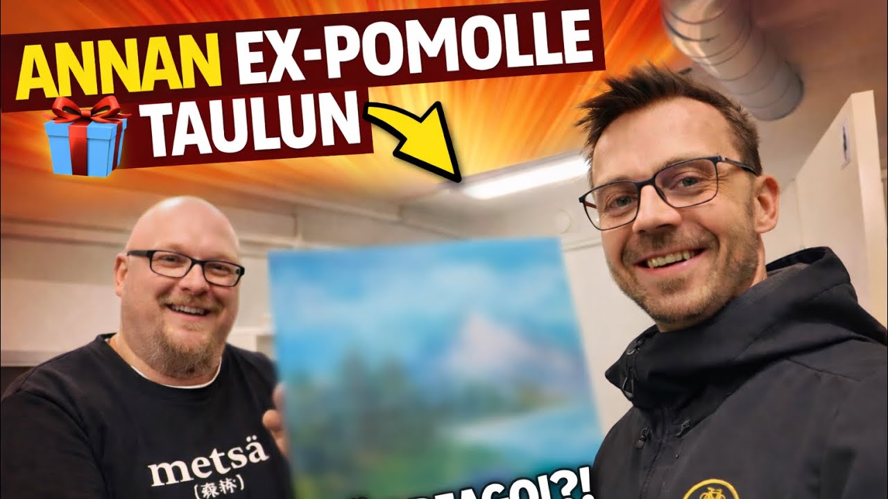 Annoin taulun ex-pomolleni – miten hän reagoi?!