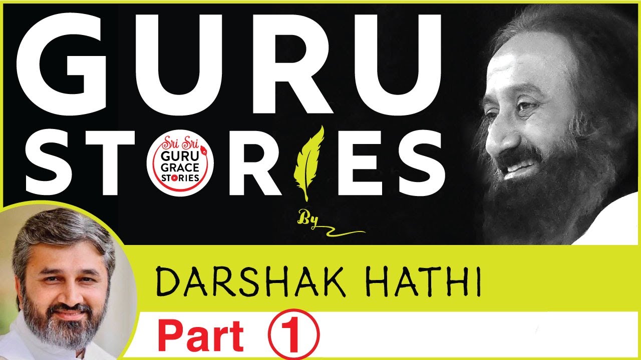 Part 1/2 Gurustories with Darshak ji @Gurudev Sri Sri Ravi Shankar @The Art of Living